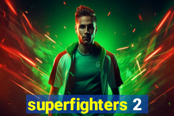 superfighters 2